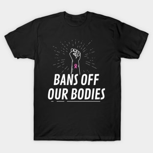 Bans Off Our Bodies T-Shirt